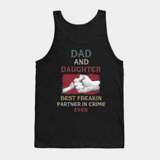 Dad And Daughter Best Freakin Partner In Crime Ever Tank Top